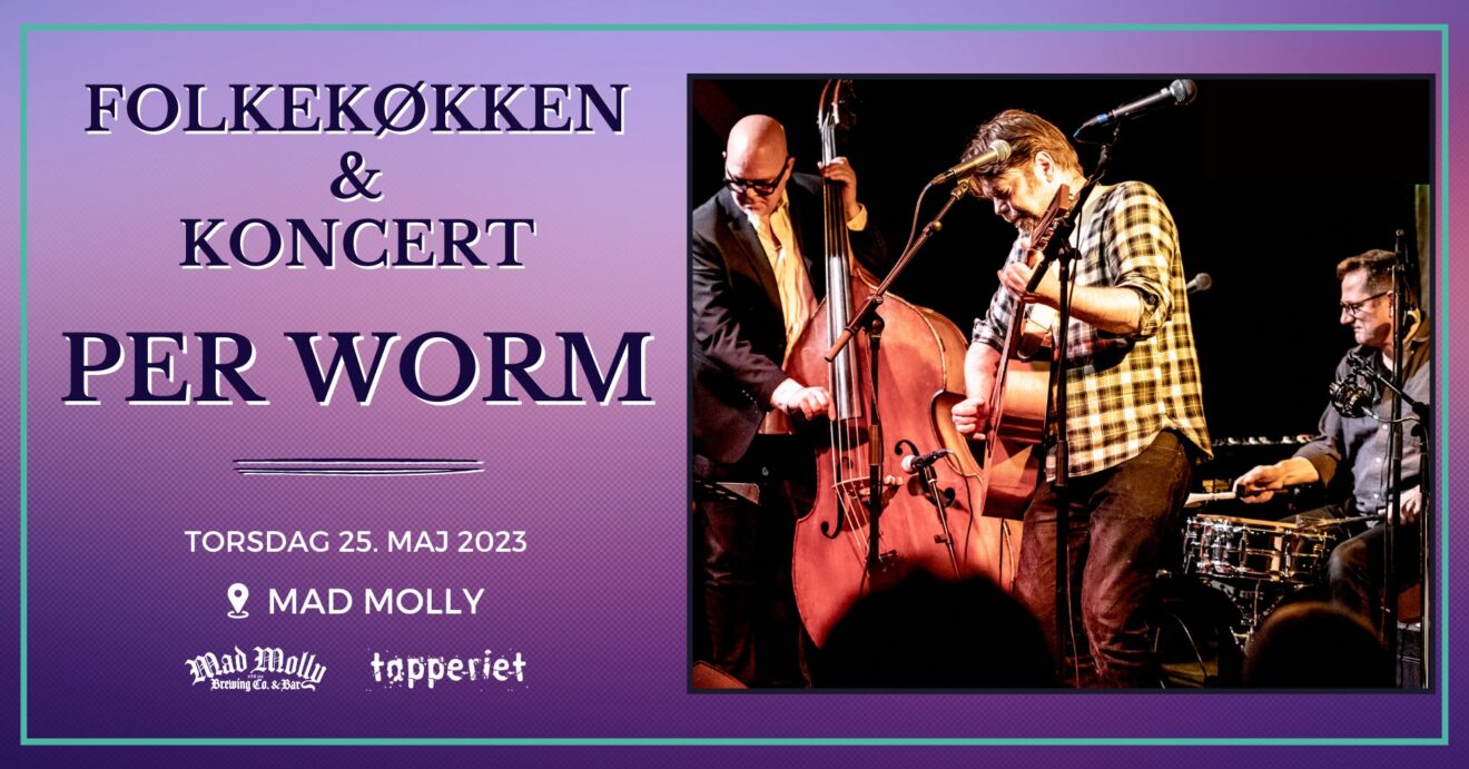 Folkekøkken & Koncert: Per Worm | Mad Molly
